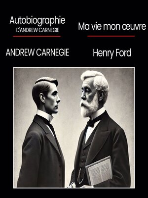 cover image of Ma vie et mon œuvre + Autobiographie d'Andrew Carnegie